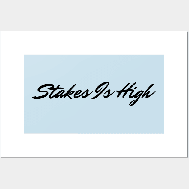 stakes is high(23) Wall Art by overpeck